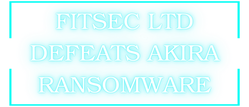 aqua colored text logo telling user that Fitsec's has defeated Akira ransomware